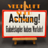 "Achtung! Gabelstapler haben Vorfahrt" - Fett emailliertes Hinweisschild,1950/60er Jahre