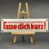 "Fasse dich kurz - Nimm Rücksicht auf Wartende" - Gewölbtes Original-Emailschild, um 1950