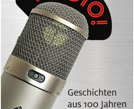 Radio! – Hundert Jahre Rundfunk in lebendigen Geschichten erzählt