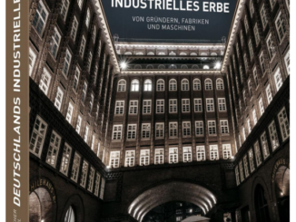 Deutschlands industrielles Erbe: Fabriken, Maschinen, Unternehmergeist
