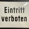 Eintritt verboten - Fett emailliertes Hinweisschild, sehr alt und in sehr gutem Zustand.